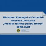 Ministerul Educației și Cercetării lansează Concursul „Premiul național pentru tineret”, ediția 2021
