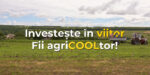 Alege o meserie cu profil agricol, Fii AgriCOOLtor!