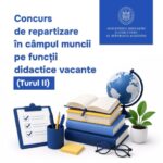 Turul II al Concursului de repartizare a absolvenților în câmpul muncii pe funcții didactice vacante