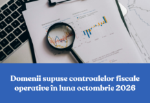 Domenii supuse controalelor fiscale operative în luna octombrie 2026